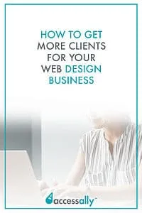 How to Get More Clients For Your Web Design Business