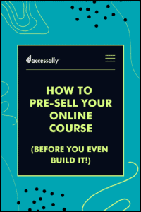 How to pre-sell your online course before you build it