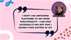 Quote by Annabel Kaye the founder of Koffee Klatch stating how she likes the functionality of AccessAlly