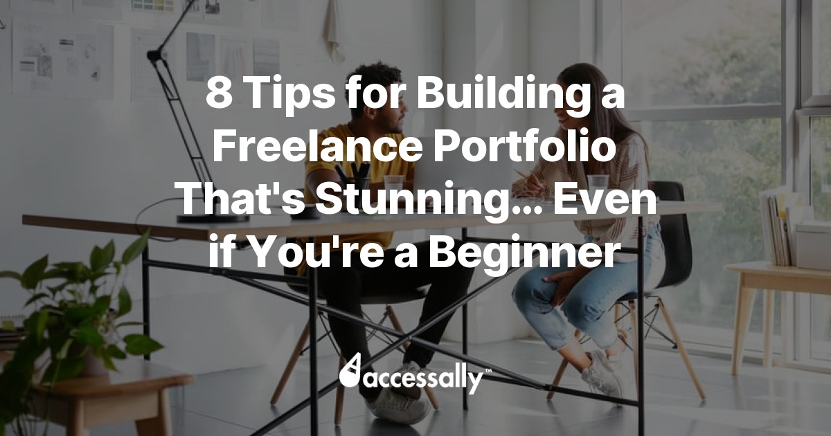 8 Tips For Building A Freelance Portfolio That’s Stunning… Even If You ...