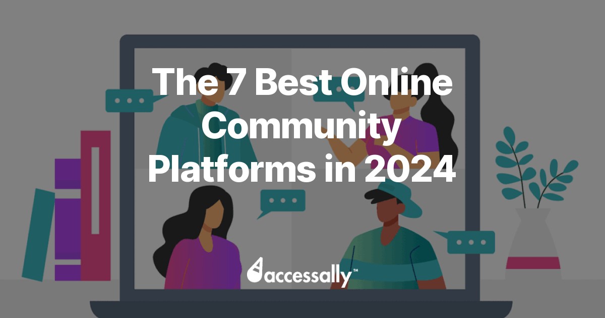 The 7 Best Online Community Platforms In 2024 - AccessAlly